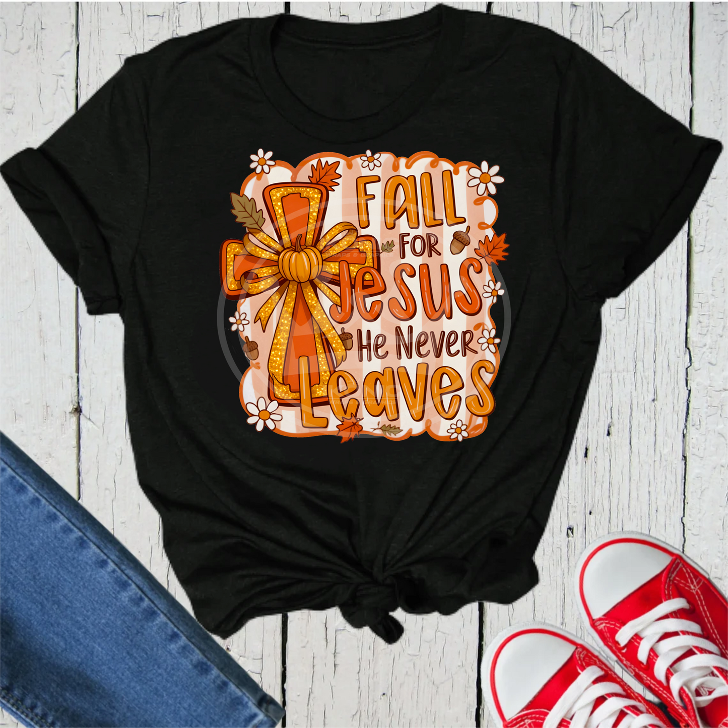 Fall for Jesus he never leaves DTF transfer