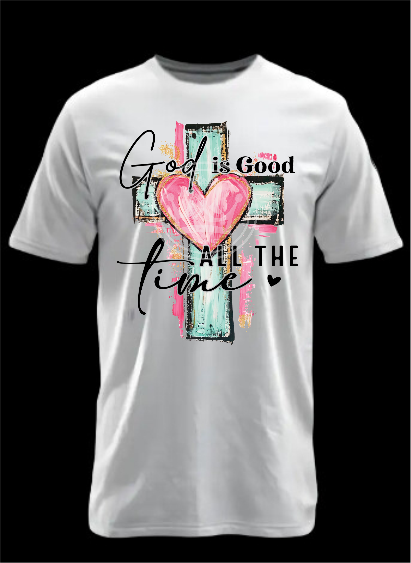 God is good all the time DTF transfer
