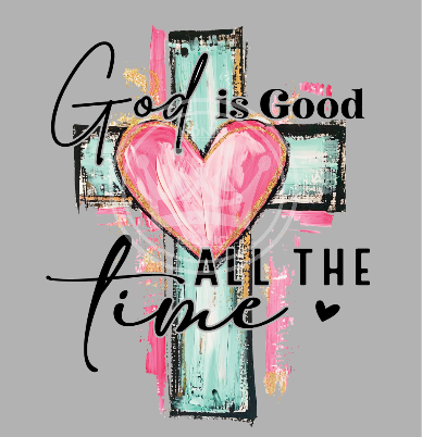 God is good all the time DTF transfer