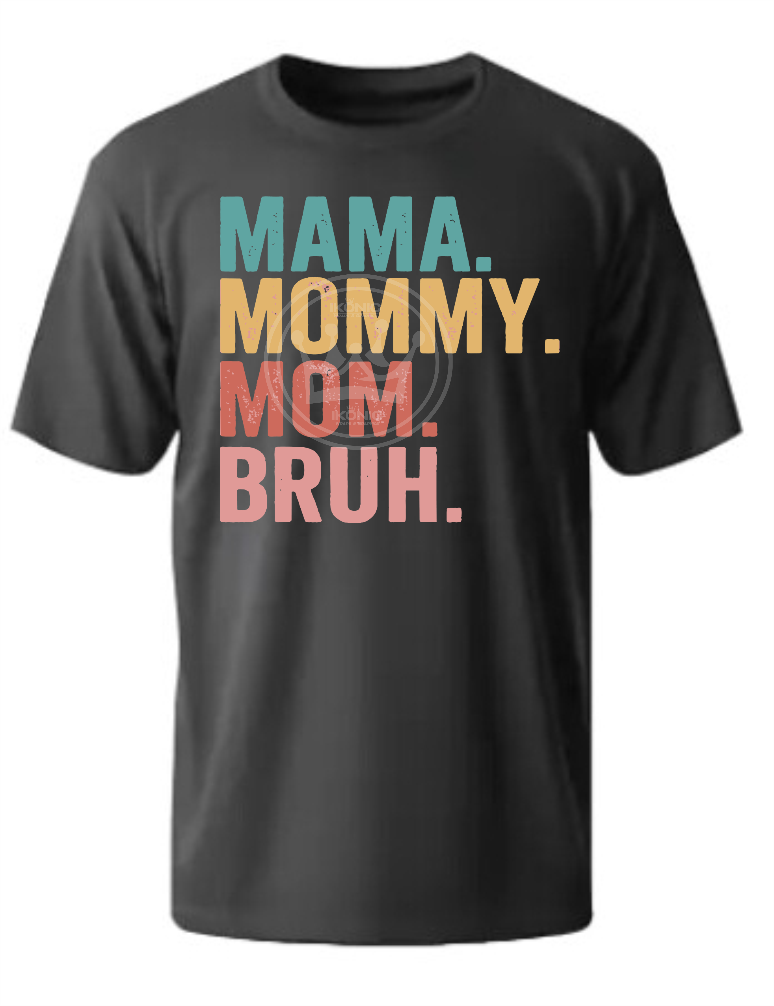 Mamma. Mommy. mom. Bruh. DTF transfer