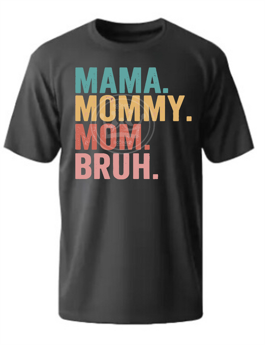 Mamma. Mommy. mom. Bruh. DTF transfer