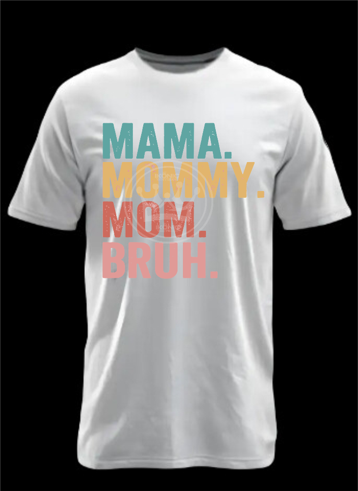 Mamma. Mommy. mom. Bruh. DTF transfer